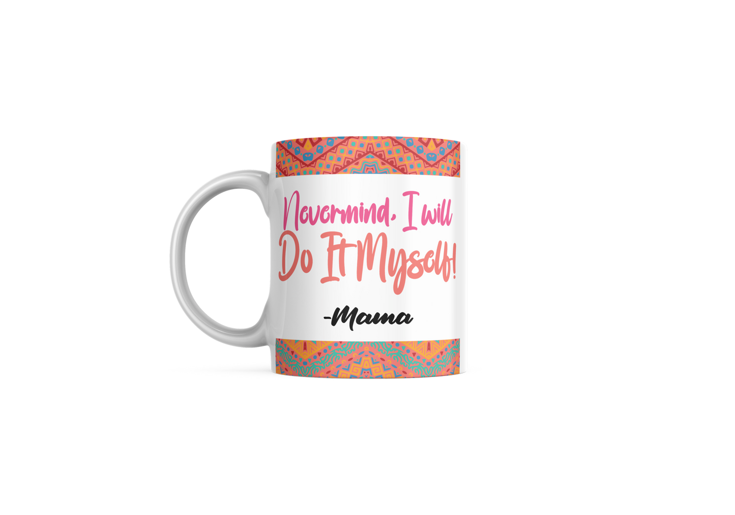 I'll Do It Myself Mug