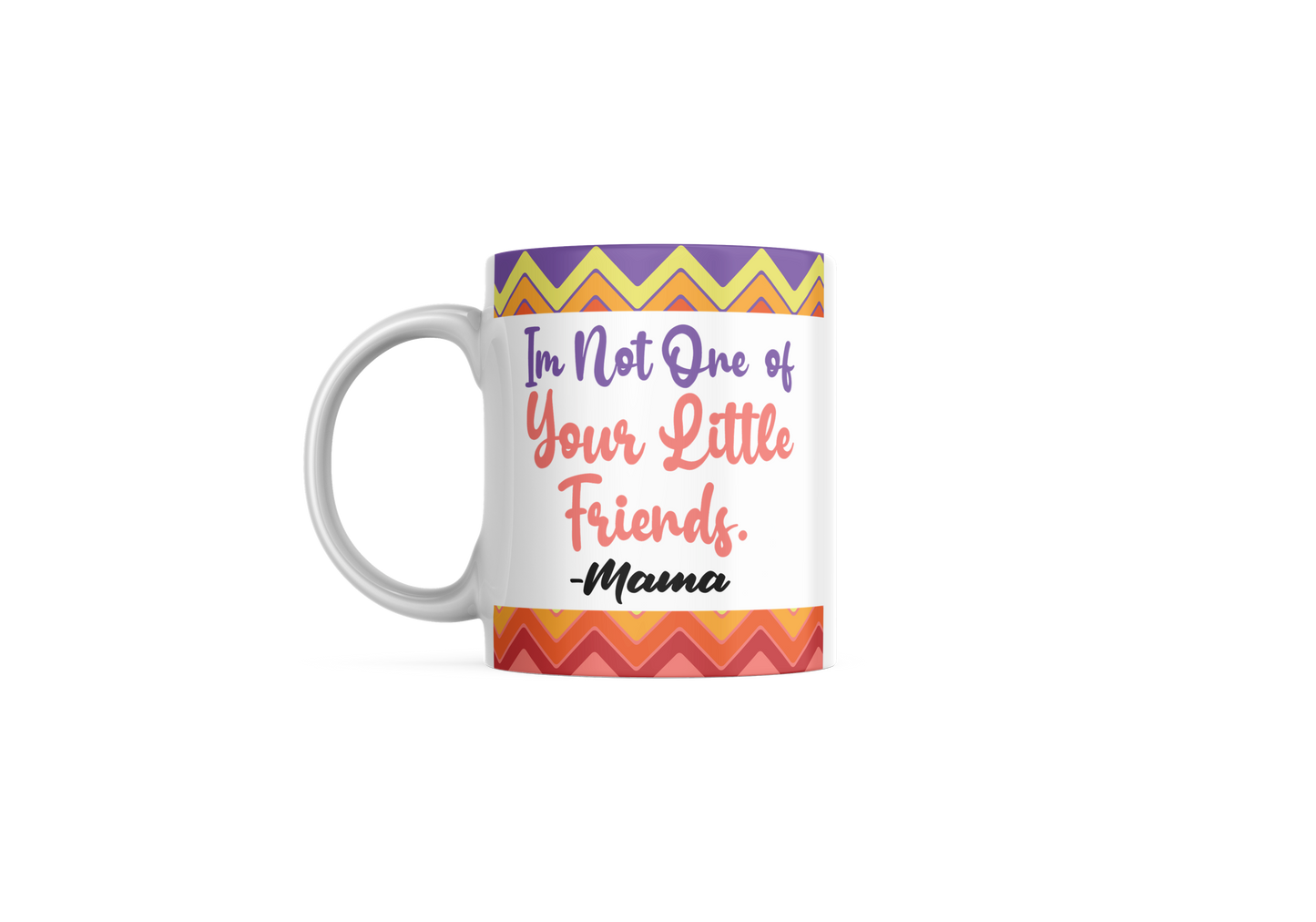 I'm Not One Of Your Friends Mug