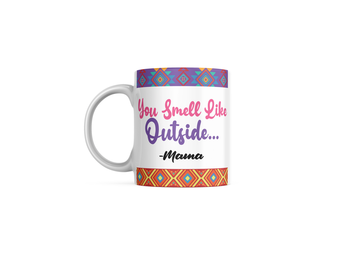 You Smell Like Outside Mug