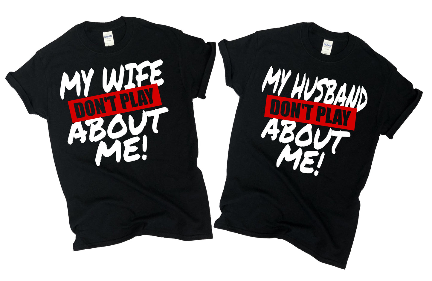 My Wife or Husband Don't Play About Me