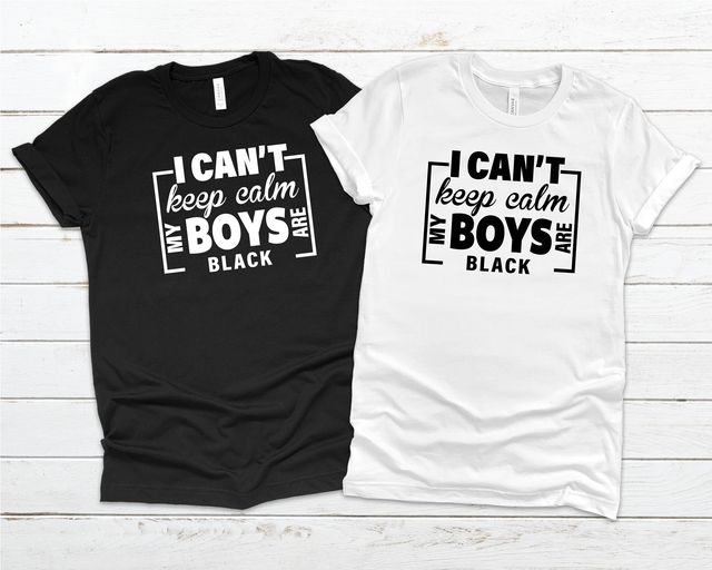 I Can't Keep Calm My Boys Are Black