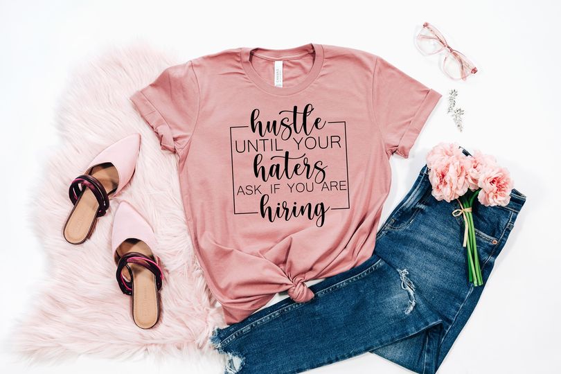 Hustle Until Your Haters....Shirt